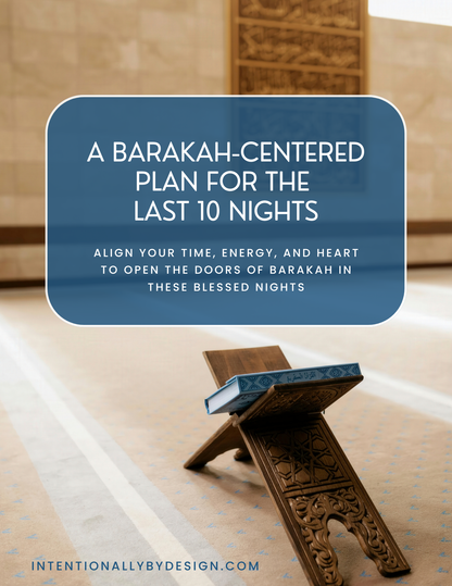 Barakah Centered Planning for the Last 10 Nights